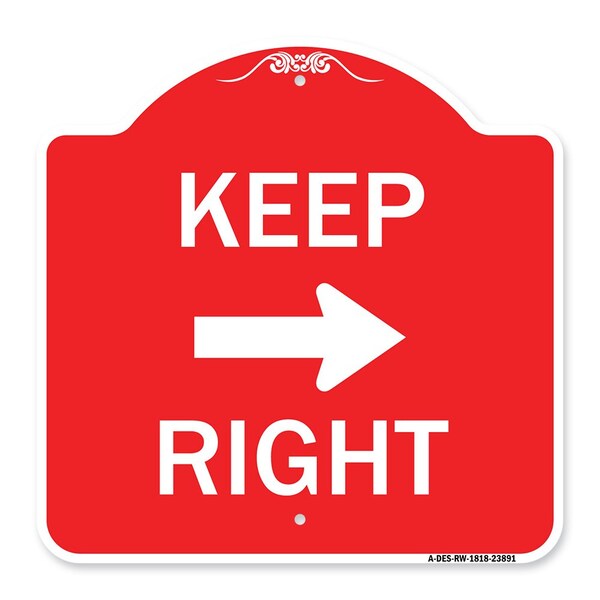 Signmission Designer Series Keep Right Right Arrow, Red & White Aluminum Sign, 18" x 18", RW-1818-23891 A-DES-RW-1818-23891 - main
